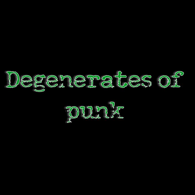 The Degenerates of Punk's avatar image