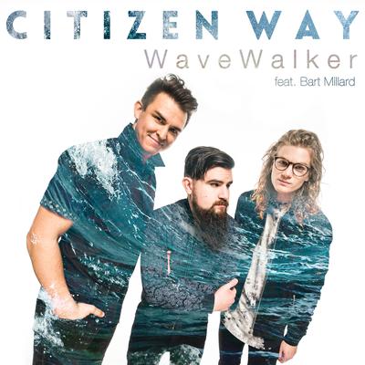 WaveWalker By Citizen Way, Bart Millard's cover
