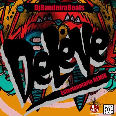 Esterionatario (Remix) By DjBandeiraBeats, De Leve's cover