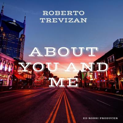 About You and Me By Roberto Trevizan's cover