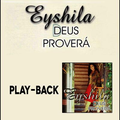 Deus Proverá (Playback) By Eyshila's cover