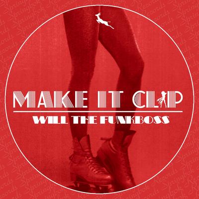 Make It Clap (Original Mix) By Will The Funkboss's cover