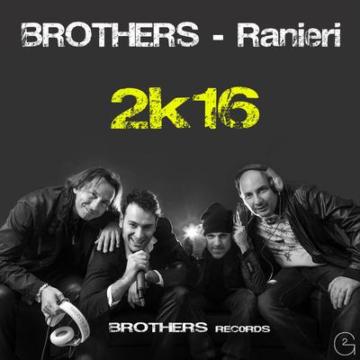 Sexy Girl (Ita Ver Remastered 2015 Radio) By Brothers, Ranieri's cover
