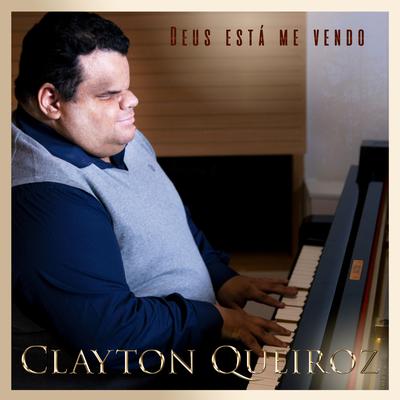 Deus Está Me Vendo By Clayton Queiroz's cover