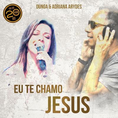 Eu Te Chamo Jesus (feat. Adriana Arydes)'s cover