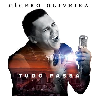 Tudo Passa By Cícero Oliveira's cover