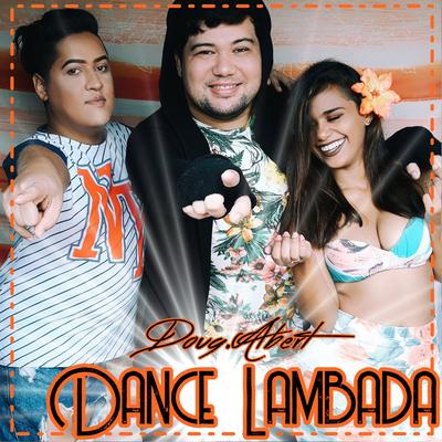 Dance Lambada By Doug.Albert, Lambasaia, Lambadeixon's cover