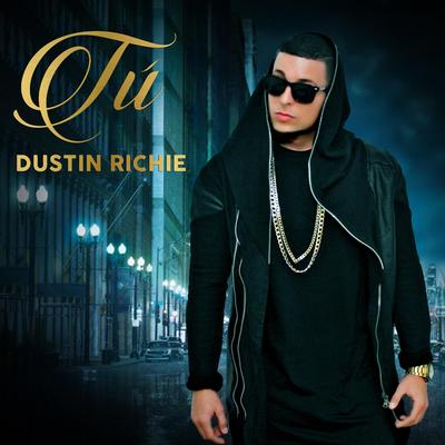 Tú By Dustin Richie's cover