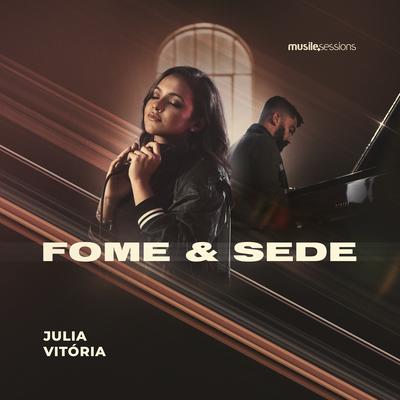 Fome e Sede By Julia Vitória's cover