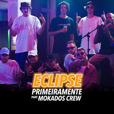 Eclipse By PrimeiraMente, Mokados Crew's cover