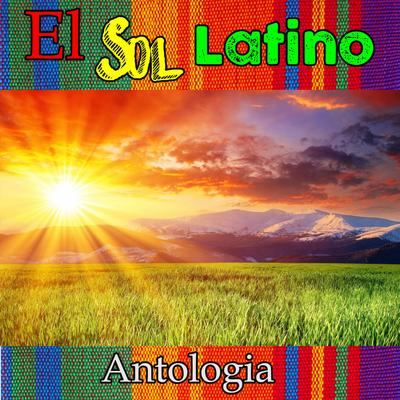 El Sol Latino - Antologia's cover