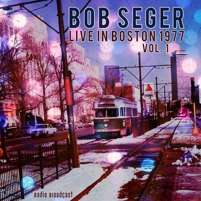 Bob Seger: Live in Boston 1977, Vol. 1's cover