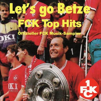 Let's Go Betze / Fck Top Hits's cover