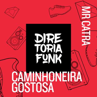 Caminhoneira Gostosa By Mr. Catra's cover