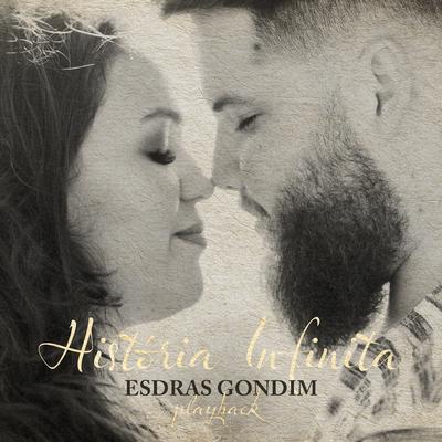 História Infinita (Playback) By Esdras Gondim's cover