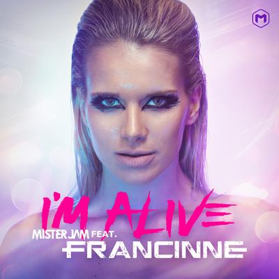 I'm Alive By Francinne, Mister Jam's cover