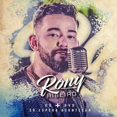 Quem Vê Cachaça Não Vê Coração By Rony Ribeiro's cover