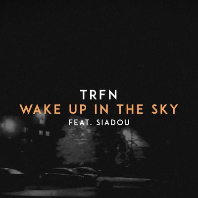 Wake up in the Sky (feat. Siadou) By TRFN, Siadou's cover