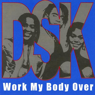 Work My Body Over (Sweat) (Percapella) By DSK's cover
