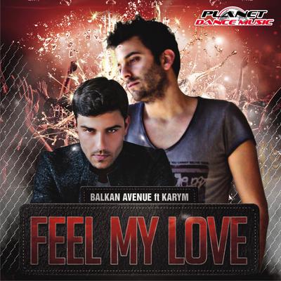 Feel My Love (Teknova Remix) By Balkan Avenue, Karym, Teknova's cover