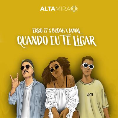 Quando Eu Te Ligar By Error27, Jamal, Budah, Altamira's cover