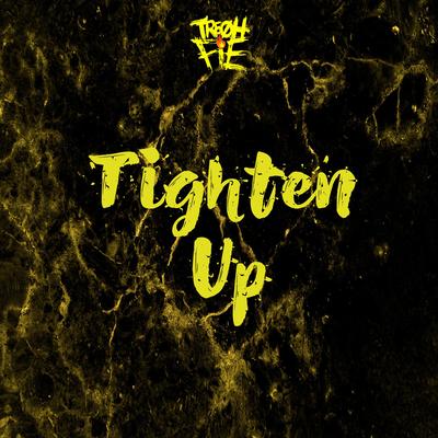 Tighten Up By Tre Oh Fie's cover