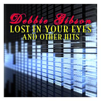 Lost In Your Eyes And Other Hits's cover