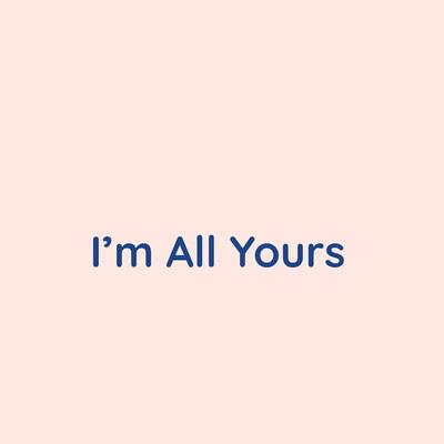 I'm All Yours By Songlorious's cover