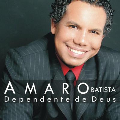 Dependente de Deus By Amaro Batista's cover