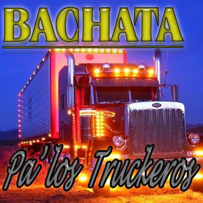 Un viejo cuarto - Bachata Pa'Los Truckeros's cover