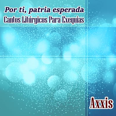 Por Ti Patria Esperada By Axxis's cover