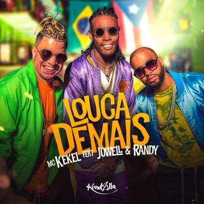 Louca Demais By MC Kekel, Jowell & Randy's cover