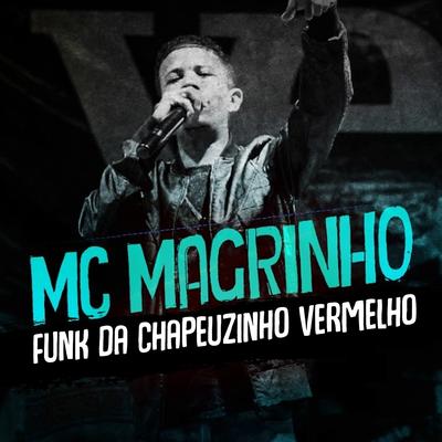 Funk da Chapeuzinho Vermelho By Mc Magrinho's cover