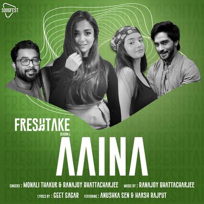 Aaina By Monali Thakur, Ranajoy Bhattacharjee, Anushka Sen, Harsh Rajput's cover