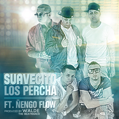 Suavecito By Gemex Musix, Ñengo Flow, Los Percha's cover