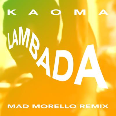 La Lambada (Mad Morello Remix) By Kaoma, Mad Morello's cover