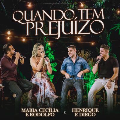 Quando Tem Prejuízo By Maria Cecília & Rodolfo, Henrique & Diego's cover