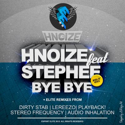 Bye Bye (Stereo Frequency Remix) By Hnoize, Stephee, Stephee, Stereo Frequency, Stereo Frequency's cover
