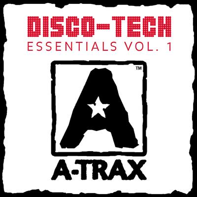 A-Trax Disco-Tech Essentials, Vol. 1's cover