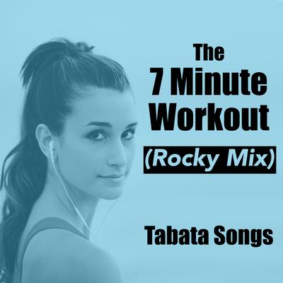 The 7 Minute Workout (Rocky Mix) By Tabata Songs's cover