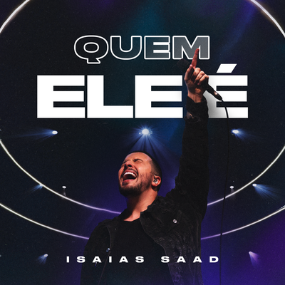 Quem Ele É (Ao Vivo) By Isaias Saad's cover