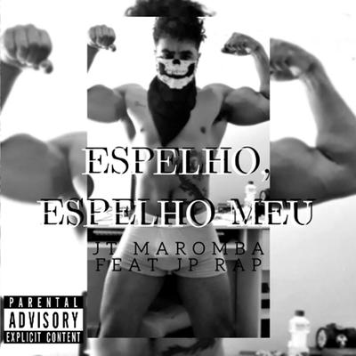 Espelho, Espelho Meu By JP Rap, JT Maromba's cover