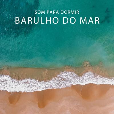 Som para Dormir: Barulho do Mar's cover