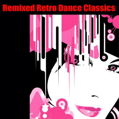 Remixed Retro Dance Classics's cover