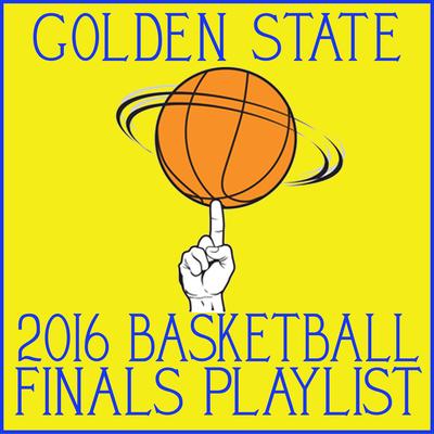 Golden State 2016 Basketball Finals Playlist's cover