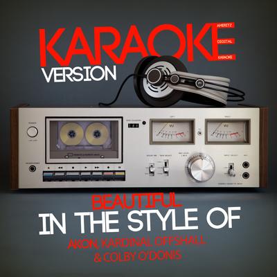 Beautiful (In the Style of Akon, Kardinal Offishall & Colby O'donis) [Karaoke Version] By Ameritz Digital Karaoke's cover