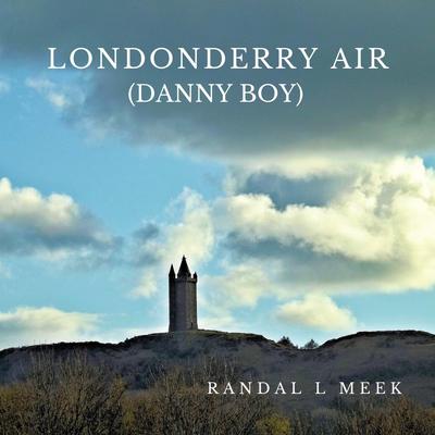Londonderry Air (Danny Boy) By Randal L Meek's cover