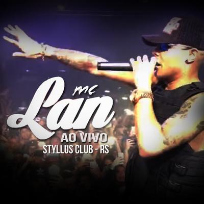 Styllus Club (Ao Vivo) By MC Lan's cover