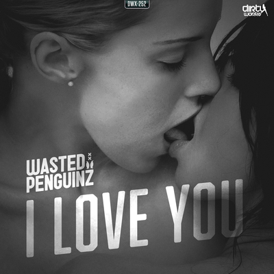 I Love You (Radio Edit) By Wasted Penguinz's cover