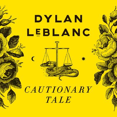 Cautionary Tale By Dylan LeBlanc's cover